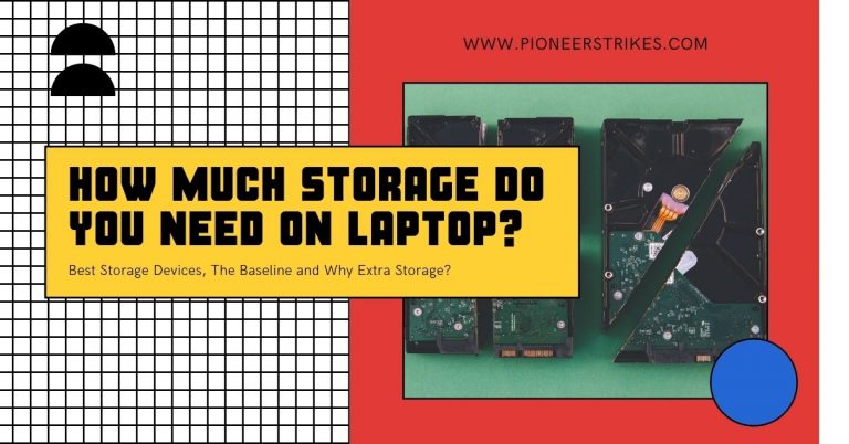 how-much-storage-do-i-need-on-my-laptop-in-2022-pioneer-strikes